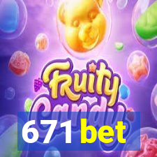 671 bet